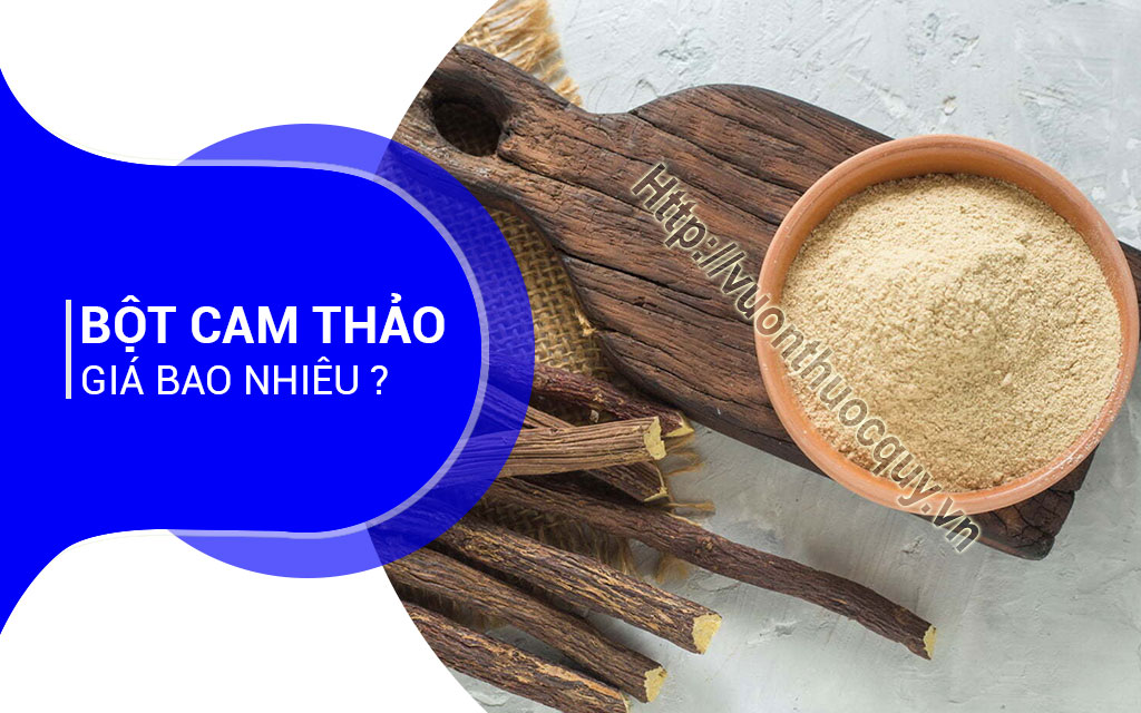 Bột Cam Thảo Giá Bao Nhiêu ?