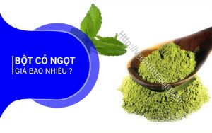 Bột Cỏ Ngọt Giá Bao Nhiêu ?