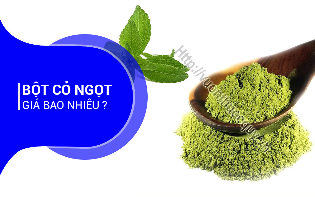 Bột Cỏ Ngọt Giá Bao Nhiêu ?