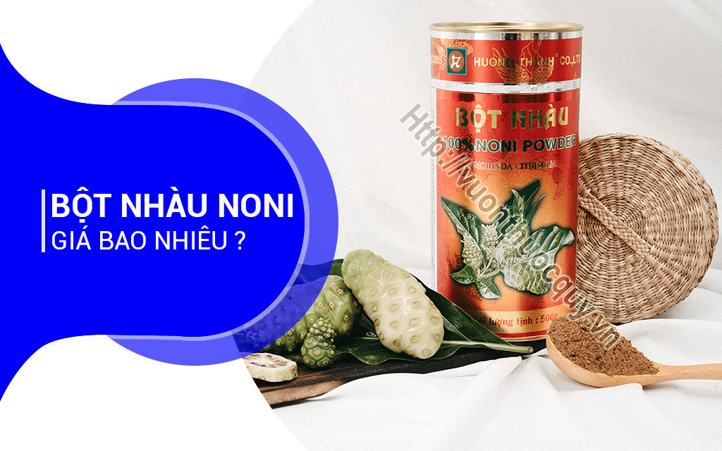 Bột Nhàu Noni Giá Bao Tiền ?